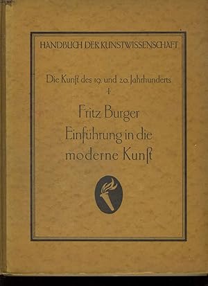 Bild des Verkufers fr HANDBUCH DER KUNSTWISSENSCHAFT. DIE KUNST DES 19. UND 20. JAHRHUNDERTS I : EINFHRUNG IN DIE MODERNE KUNST. zum Verkauf von Le-Livre