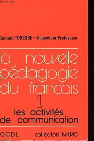 LA NOUVELLE PEDAGOGIE DU FRANCAIS "1 - LES ACTIVITES DE COMMUNICATION