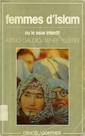 Bild des Verkufers fr FEMMES D'ISLAM, OU LE SEXE INTERDIT zum Verkauf von Le-Livre