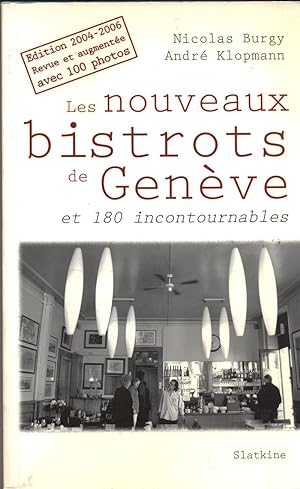 LES NOUVEAUX BISTROTS DE GENEVE et 180 incontournables.