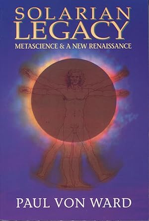 Seller image for Solarian Legacy: Metascience and a New Renaissance for sale by Kenneth A. Himber
