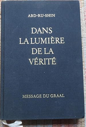 DANS la LUMIÈRE de la VÉRITÉ: Message Du Graal. 1. Première Édition 1955.