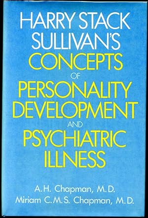 Harry Stack Sullivan's Concepts of Personality Development and Psychiatric Illness.