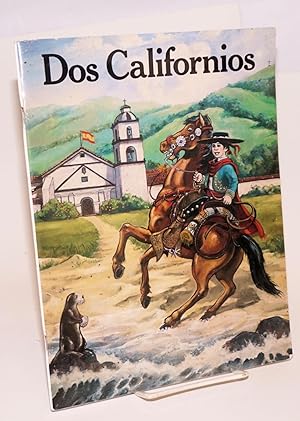 Bild des Verkufers fr Dos Californios; about one of the most important events recorded in the historical annals of Alta California, that cradle of heroes and heroines, in one of the last years of the rule of the King of Spain zum Verkauf von Bolerium Books Inc.