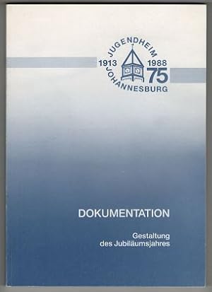 Bild des Verkufers fr 75 Jahre Jugendheim Johannesburg : Dokumentation : Gestaltung des Jubilumsjahres 1988 ; [1913 - 1988]. zum Verkauf von Antiquariat Peda