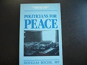 Seller image for Politicians for Peace: A New Global Network of Legislators Working for Human Survival. for sale by J. King, Bookseller,