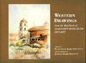 Seller image for Western Drawings from the Sketchbooks of Margaret Boyd Bush, 1883-1887 for sale by LEFT COAST BOOKS