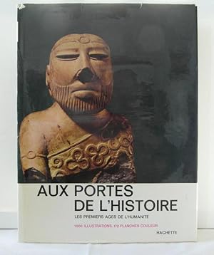 Aux portes de l'Histoire: les premiers ages de l'Humanite