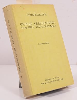 Unsere Lebensmittel und ihre Veränderungen. Mit einer Darstellung der Lehre von der Kochwissensch...