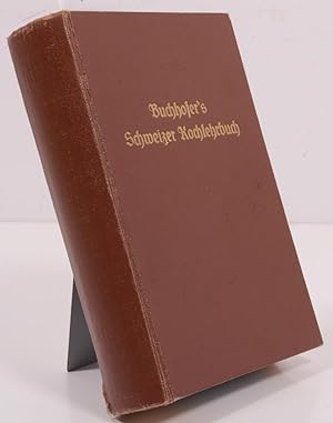 Seller image for Buchhofer's Schweizer Kochlehrbuch fr rationelle brgerliche, feine Privat-, Restaurant- und Hotel-Kche. Siebente Auflage. for sale by Thulin&Ohlson AntiqBookseller Since 1918