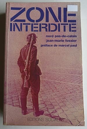 Seller image for Zone interdite Nord -Pas-De-Calais - Mai 1940-Mai 1945 for sale by Librairie Thot