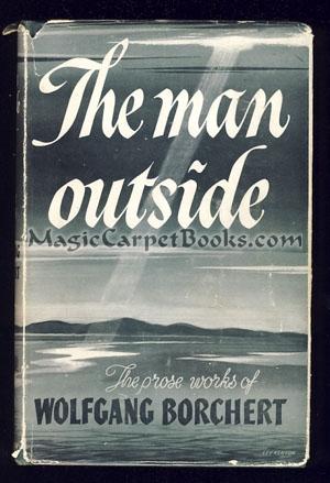 Immagine del venditore per The Man Outside: The Prose Works of Wolfgang Borchert venduto da Magic Carpet Books