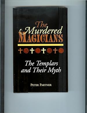 Seller image for THE MURDERED MAGICIANS: The Templars And Their Myth. for sale by Chris Fessler, Bookseller