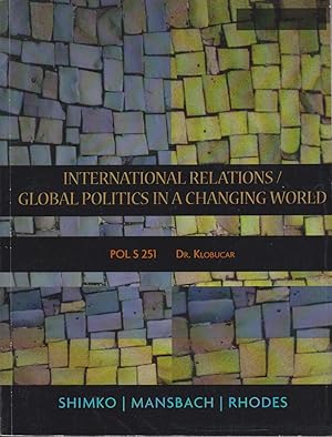 Bild des Verkufers fr International Relations: Perspectives and Controversies/ Global Politics in a Changing World zum Verkauf von Jonathan Grobe Books