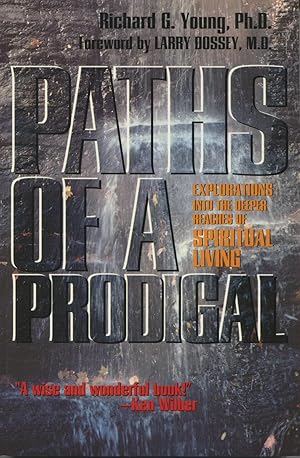 Image du vendeur pour Paths of a Prodigal: Exploring the Deeper Reaches of Spiritual Living mis en vente par Kenneth A. Himber