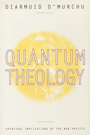 Imagen del vendedor de Quantum Theology: Spiritual Implications of the New Physics a la venta por Kenneth A. Himber
