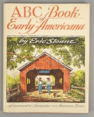 ABC BOOK OF EARLY AMERICANA: A SKETCHBOOK OF ANTIQUITIES AND AMERICAN