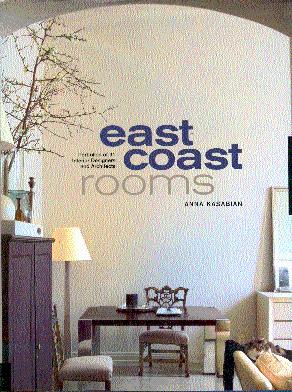 East Coast Rooms: Portfolios of 31 Interior Designers and Architects