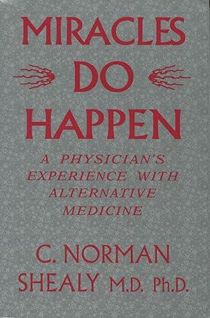 Immagine del venditore per Miracles Do Happen: A Physician's Experience With Alternative Medicine venduto da Kenneth A. Himber