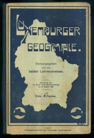 Luxemburger Geographie Herausgegeben von den beiden Lehrervereinen