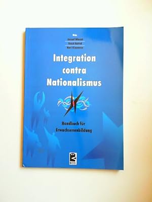 Seller image for Integration contra Nationalismus. Handbuch fr Erwachsenenbildung for sale by Antiquariat Kelifer