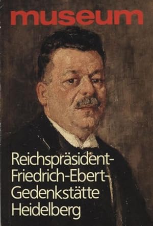 Bild des Verkufers fr Reichsprsident-Friedrich-Ebert-Gedenksttte Heidelberg museum zum Verkauf von Flgel & Sohn GmbH