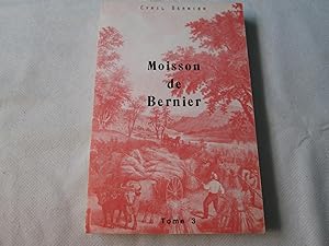 Moisson de Bernier. Tome 3.