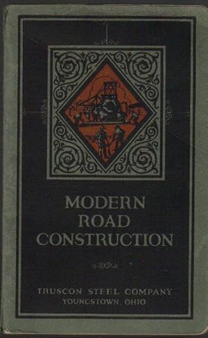 Modern Road Construction; a Truscon Data Book, Featuring Highway Building Products