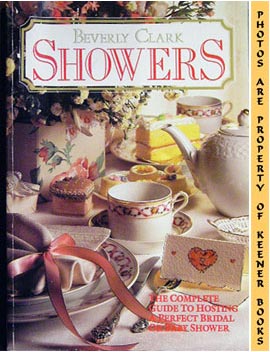 Showers: The Complete Guide To Hosting A Perfect Bridal Or Baby Shower