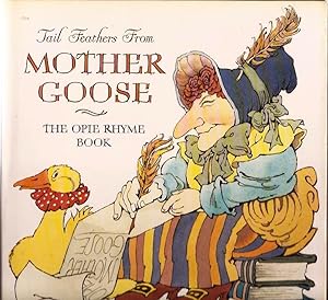 Seller image for Tail Feathers from Mother Goose, The Opie Rhyme Book for sale by E. M. Maurice Books, ABAA