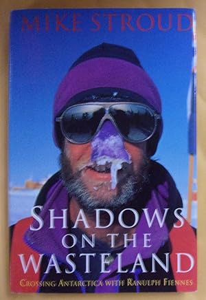 Imagen del vendedor de Shadows on the Wasteland: Crossing Antarctica with Ranulph Fiennes a la venta por Book Nook