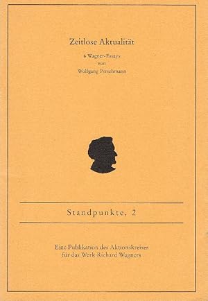 Image du vendeur pour Zeitlose Aktualitt. 6 Wagner-Essays. Oktav. mis en vente par Antiquariat Lcke, Einzelunternehmung
