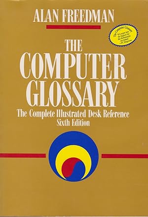 Immagine del venditore per The Computer Glossary: The Complete Illustrated Desk Reference, Sixith Edition venduto da Mojo Press Books