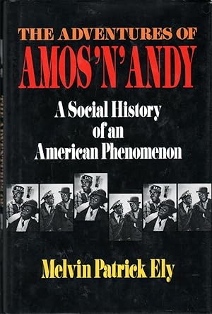 Adventures of Amos 'N' Andy, The: A Social History of an American Phenomenon