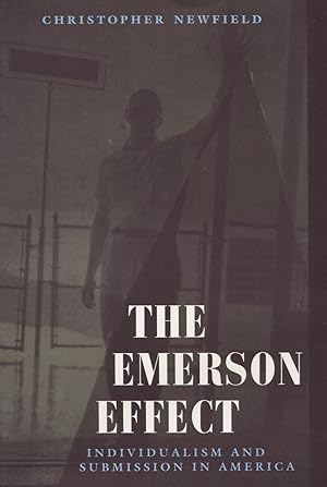 Seller image for The Emerson Effect: Individualism and Submission in America for sale by Kenneth A. Himber