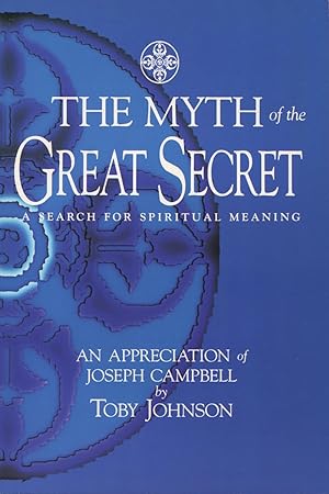 Image du vendeur pour The Myth of the Great Secret: An Appreciation of Joseph Campbell mis en vente par Kenneth A. Himber