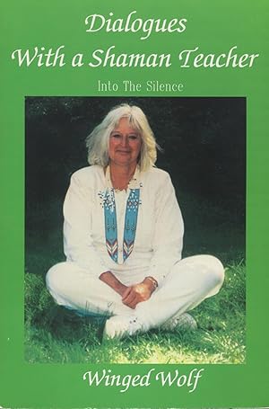 Immagine del venditore per Dialogues With a Shaman Teacher: Into the Silence venduto da Kenneth A. Himber