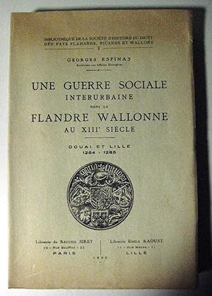 Une guerre sociale interurbaine dans la Flandre Wallonne au XIIIe siècle Douai et Lille 1284- 1285