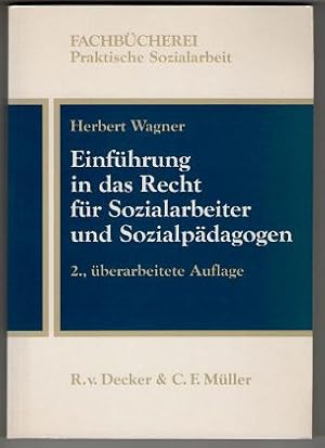 Einführung in das Recht für Sozialarbeiter und Sozialpädagogen. Praktische Sozialarbeit.