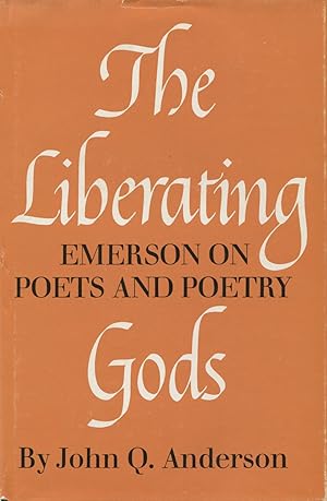 The Liberating Gods Emerson On Poet and Poetry: Emerson On Poets And Poetry