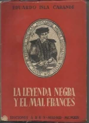 Imagen del vendedor de LA LEYENDA NEGRA Y EL MAL FRANCES a la venta por Librera Cajn Desastre