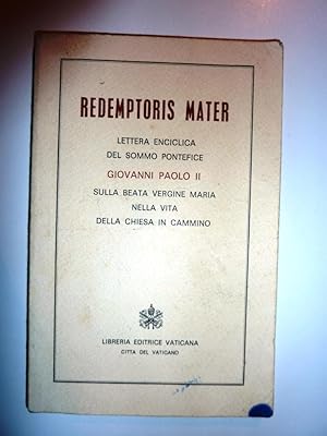 "REDEMPTORES MATER. Lettera Enciclica del Sommo Pontefice GIOVANNI PAOLO II Sulla Beata Vergine M...