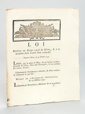 Loi relative au Corps royal du Génie, & à la manière dont il doit être composé. Donnée à Paris le...