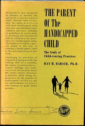 Seller image for THE PARENT OF THE HANDICAPPED CHILD. The Study of Child-rearing Practices. for sale by Kurt Gippert Bookseller (ABAA)
