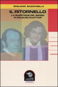 Seller image for Il ritornello. La questione del senso in Deleuze-Guattari. for sale by FIRENZELIBRI SRL