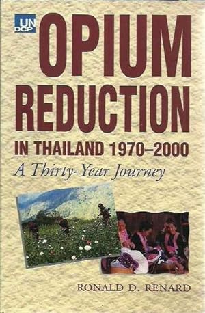Seller image for Opium Reduction in Thailand 1970 to 2000: A Thirty Year Journey for sale by Fine Print Books (ABA)