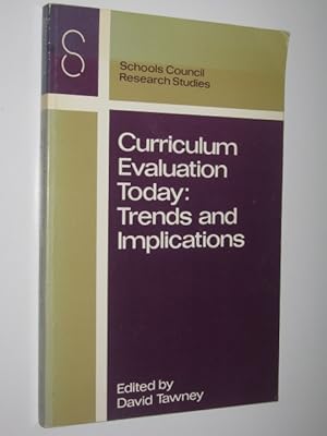 Curriculum Evaluation Today: Trends and Implications : Schools Council Research Studies