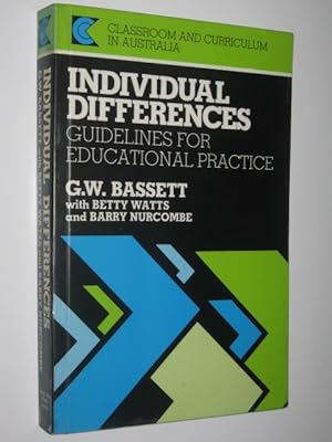 Individual Differences: Guidelines for Educational Practice : Classroom and Curriculum in Australia