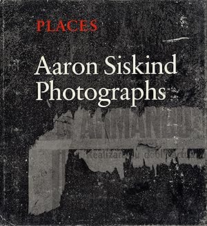 Places: Aaron Siskind, Photographs (Softbound Edition)