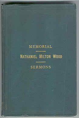 Memorial of Nathaniel Milton Wood with Sermons